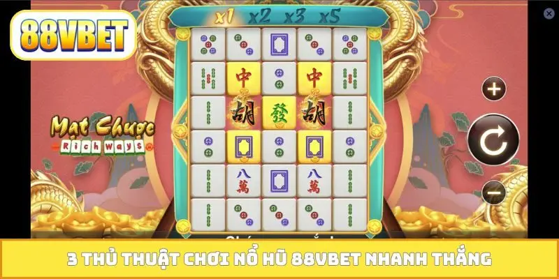 3 thủ thuật chơi nổ hũ 88VBET nhanh thắng
