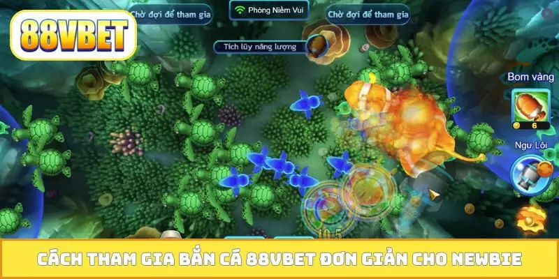 Cách tham gia bắn cá 88VBET đơn giản cho newbie