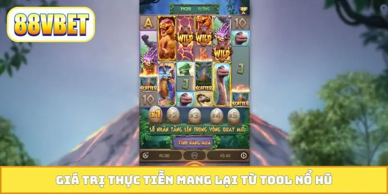 Giá trị thực tiễn mang lại từ tool nổ hũ