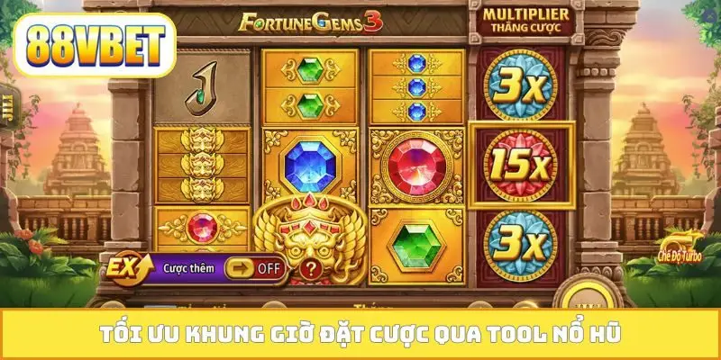 Tối ưu khung giờ đặt cược qua tool nổ hũ